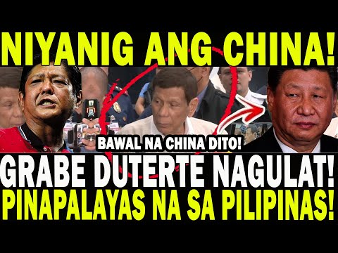 NAYANIG ANG CHINA! GRABE DUTERTE NAGULAT! PINAPALAYAS NA CHINA! BAWAL NA KAYO DITO! KAKAPASOK LANG!