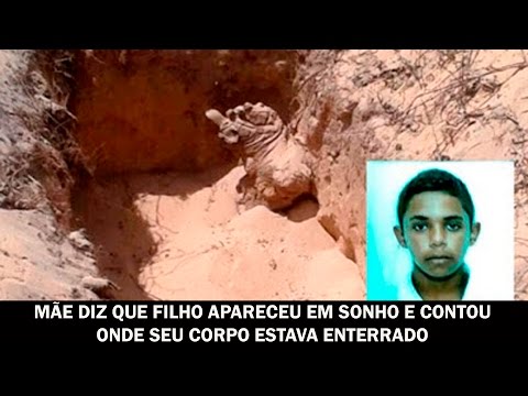Mãe diz que filho apareceu em sonho e contou onde seu corpo estava enterrado