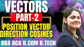 Introduction to Position Vectors Direction cosines|Vectors|BBA|BCA|B.COM|B.TECH|Dream Maths