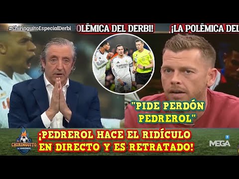 🚨PEDREROL HACE el RIDÍCULO en EL CHIRINGUITO y LO RETRATAN en DIRECTO tras el DERBI de LALIGA