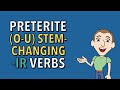 Exploring O-U Stem-Changing -IR Verbs in the Preterite