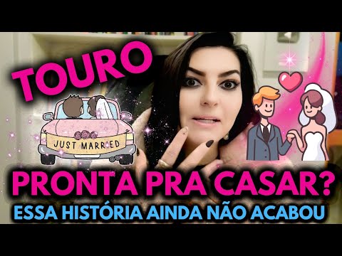♉ TOURO 💍💘⚖️ PRONTA PRA CASAR? ESSA HISTÓRIA AINDA NÃO ACABOU...