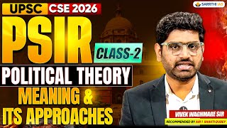 PSIR Foundation Course for UPSC 2026 | Political Theory: Meaning & Approaches Part-2| Vivek Waghmare