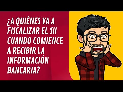 ¿A quiénes va a fiscalizar el Servicio de Impuestos Internos con la información bancaria?