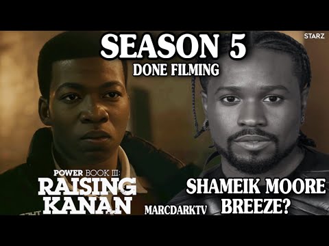 POWER BOOK III: RAISING KANAN SEASON 5 DONE FILMING!!! SHAMEIK MOORE BREEZE FAN PREDICTIONS!!!