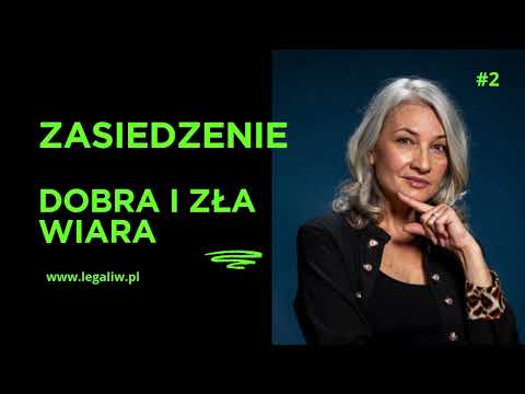ZASIEDZENIE #2 | DOBRA I ZŁA WIARA |  Legaliw Iwona Nasiłowska #zasiedzenie 