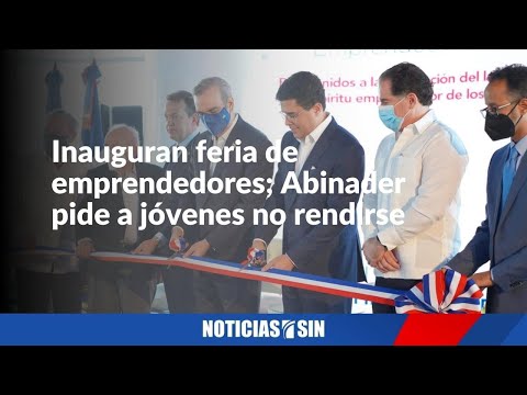 Inauguran feria de emprendedores; Abinader pide a jóvenes no rendirse