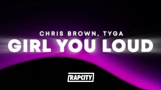 Chris Brown, Tyga - Girl You Loud (Lyrics)
