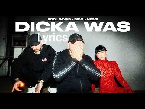 KOOL SAVAS DICKA WAS LYRICS FEAT SIDO & NESSI LYRICS