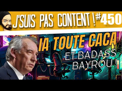 REFERENDUM SUR LES ARABES, IA FRANCAISE & BADASS BAYROU ! [J'suis pas content ! #450]