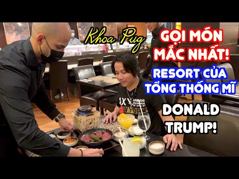 15 triệu/đêm Ở Resort Tổng Thống Mỹ Donald Trump, Miami! - Khoa Pug Vào Nhà Hàng Gọi Món Mắc Nhất!