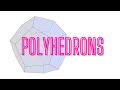 Characteristics and Types of Polyhedrons