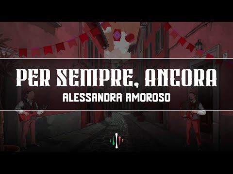 Alessandra Amoroso - Per sempre, ancora (Testo/Lyrics)