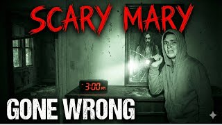 DO NOT SUMMON Scary Mary at 3AM (Gone Wrong)