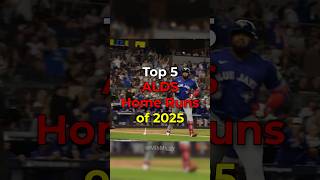 Top 5 ALDS Home Runs of 2025!!! #mlb #baseball #mlbpostseason #homeruns #2025  #top5 #alds #playoffs