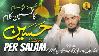 New Muharram Naat 2025 - Hussain Par Salam - Miya Ahmed Raza - Heart Touching Imam Hussain Kalam