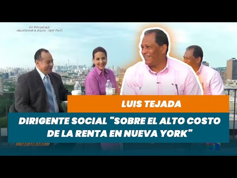 Luis Tejada, Dirigente Social "sobre el alto costo de la renta en Nueva York" (Desde NY)| Matinal