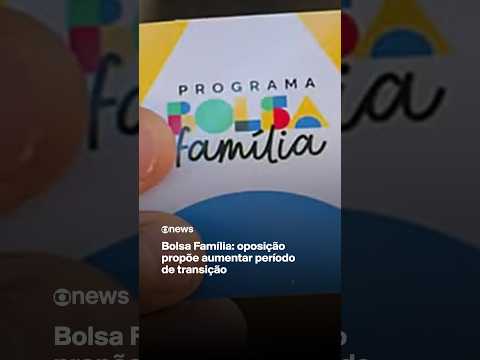Bolsa Família: oposição propõe aumentar período de transição