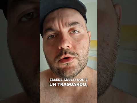 Non c'è limite nell'essere adulti
