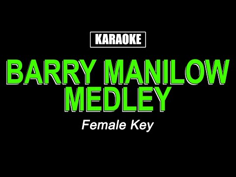 Barry Manilow Medley  (Female Key) - Karaoke