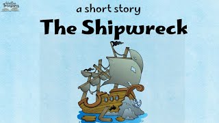 The Shipwreck | Short Story | Moral Story | #writtentreasures #moralstory #shortstory