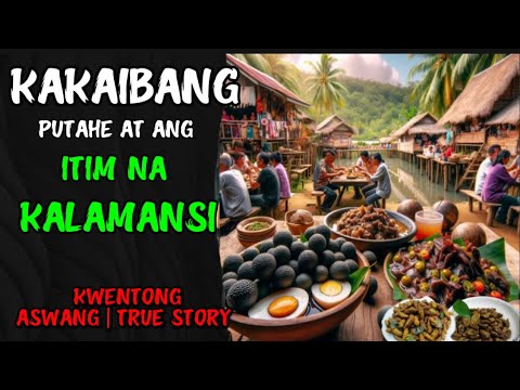 KAKAIBANG PUTAHE AT ANG ITIM NA KALAMANSI | KWENTONG ASWANG | TRUE STORY