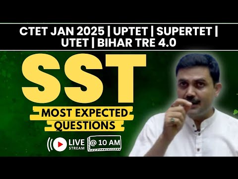 SST Most Expected Questions   for CTET 2025 | UPTET | SUPERTET | Bihar TRE 4.0