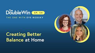 EVE RODSKY: Creating Better Balance at Home