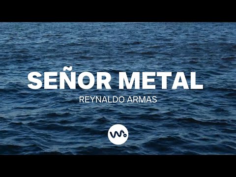 Señor Metal - Reynaldo Armas