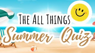 The All Things Summer Quiz