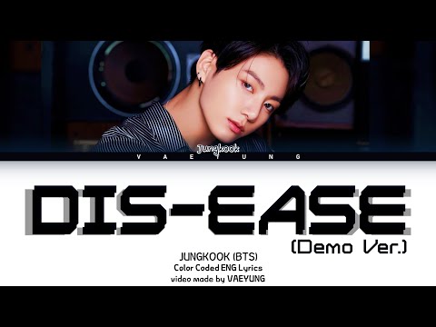 [BRIDGE] JUNGKOOK (BTS) "DIS-EASE" Demo Ver. Lyrics (방탄소년단JUNGKOOK DIS-EASE ) (Color Coded Lyrics)