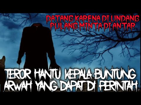KEJADIAN NYATA ‼️ TEROR MENGERIKAN HANTU TANPA KEPALA.. HANTU YG BISA DI SURUH
