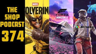 The Shop Podcast374| Wolverine Reveal |Forza Horizon 6 Reveal| Arc Raiders Playtest