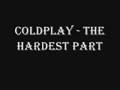 Coldplay - The Hardest Part (lyrics in description)