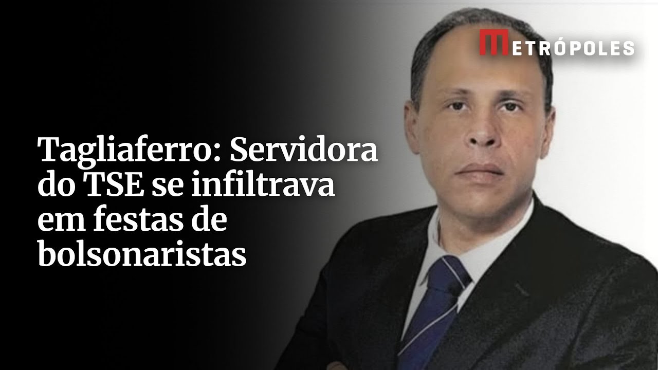 Tagliaferro Servidora do TSE se infiltrava em festas de bolsonaristas