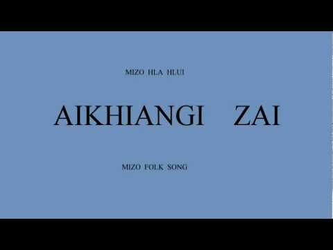 Mizo hla hlui - Aikhiangi Zai (Mizo folk song)