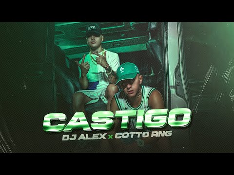 CASTIGO&#128293; - COTTO RNG, DJ ALEX (OFICIAL VIDEO)