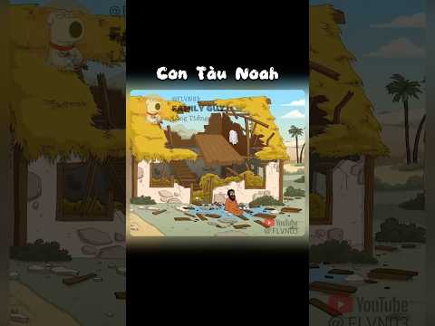 Con tàu Noah #familyguy #longtieng #flvn03 #fgvn99