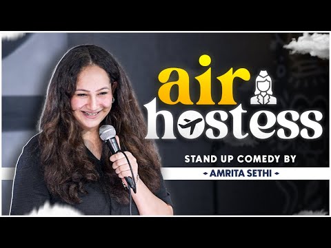 Air Hostess - Stand Up Comedy Ft. Amrita Sethi