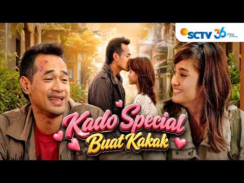 FULL FTV SCTV Acha Septriasa dan Oka Antara | Kado Spesial Buat Kakak