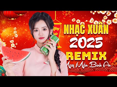 TẾT TẾT TẾT ĐẾN RỒI REMIX - LK Nhạc Xuân Remix 2025 - Nghe Là Thấy Tết May Mắn Cả Năm