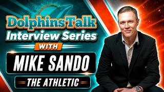 Mike Sando of The Athletic on the Dolphins' Future, Roster & Expectations