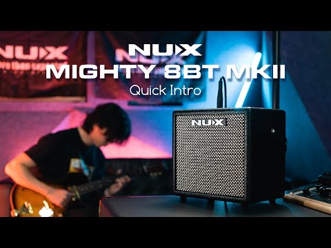 BRAND NEW | NUX Mighty 8BT mkII | Get to Know NUX
