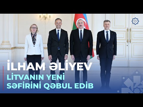 Prezident İlham Əliyev Litvanın Azərbaycanda yeni təyin olunmuş səfirinin etimadnaməsini qəbul edib