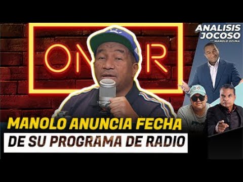 ANALISIS JOCOSO -MANOLO ANUNCIA FECHA DE SU PROGRAMA DE RADIO