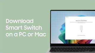 Downloading Smart Switch on a Windows PC or Mac