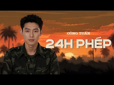 24h Phép - Công Tuấn | Nhạc Xưa Tình Lính | Lk Nhạc Lính Xưa 1975 Bất Hủ Một Thời