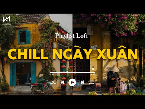 𝐏𝐥𝐚𝐲𝐥𝐢𝐬𝐭 𝐋𝐨𝐟𝐢 𝐂𝐡𝐢𝐥𝐥 Ngày Xuân 2025 ️📻 - Nhạc Lofi Chill Hot Tiktok Nhẹ Nhàng Hay Nhất Hiện Nay 🎶