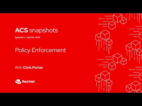 How to Set Policy Enforcement with Red Hat Advanced Cluster Security | ACS Snapshot