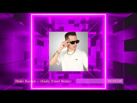 Hisler Karışık - (Kadir Yinsel Remix)